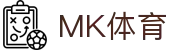 MK(体育科技有限公司)体育·官方网站
